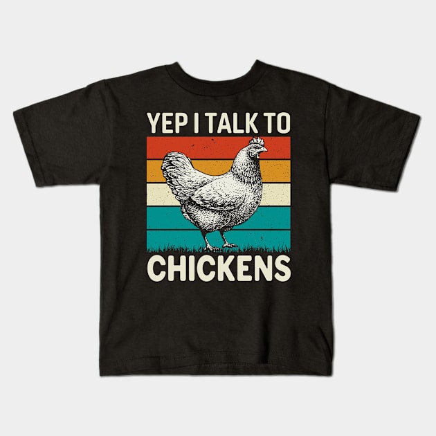 yep i talk to chickens Kids T-Shirt by MichelAdam